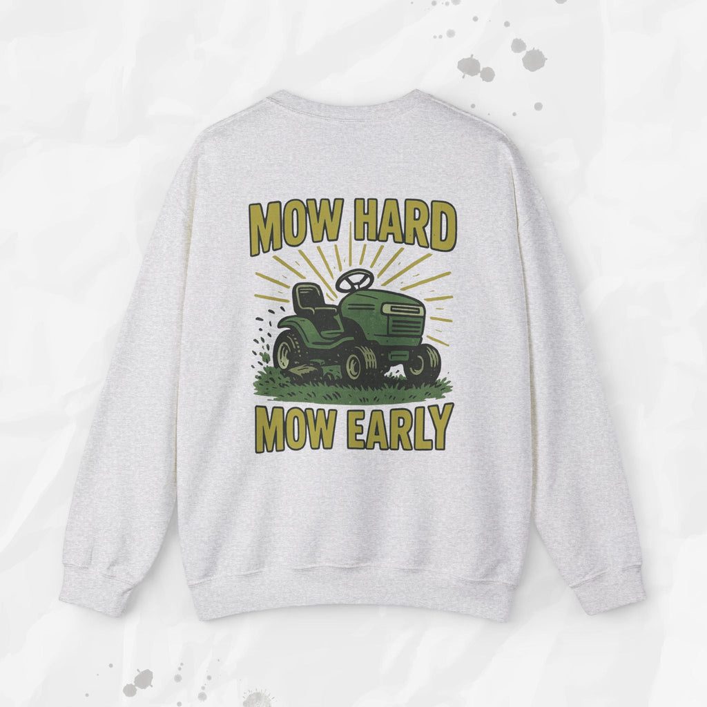 Mow Hard Mow Early - Crewneck Sweatshirt