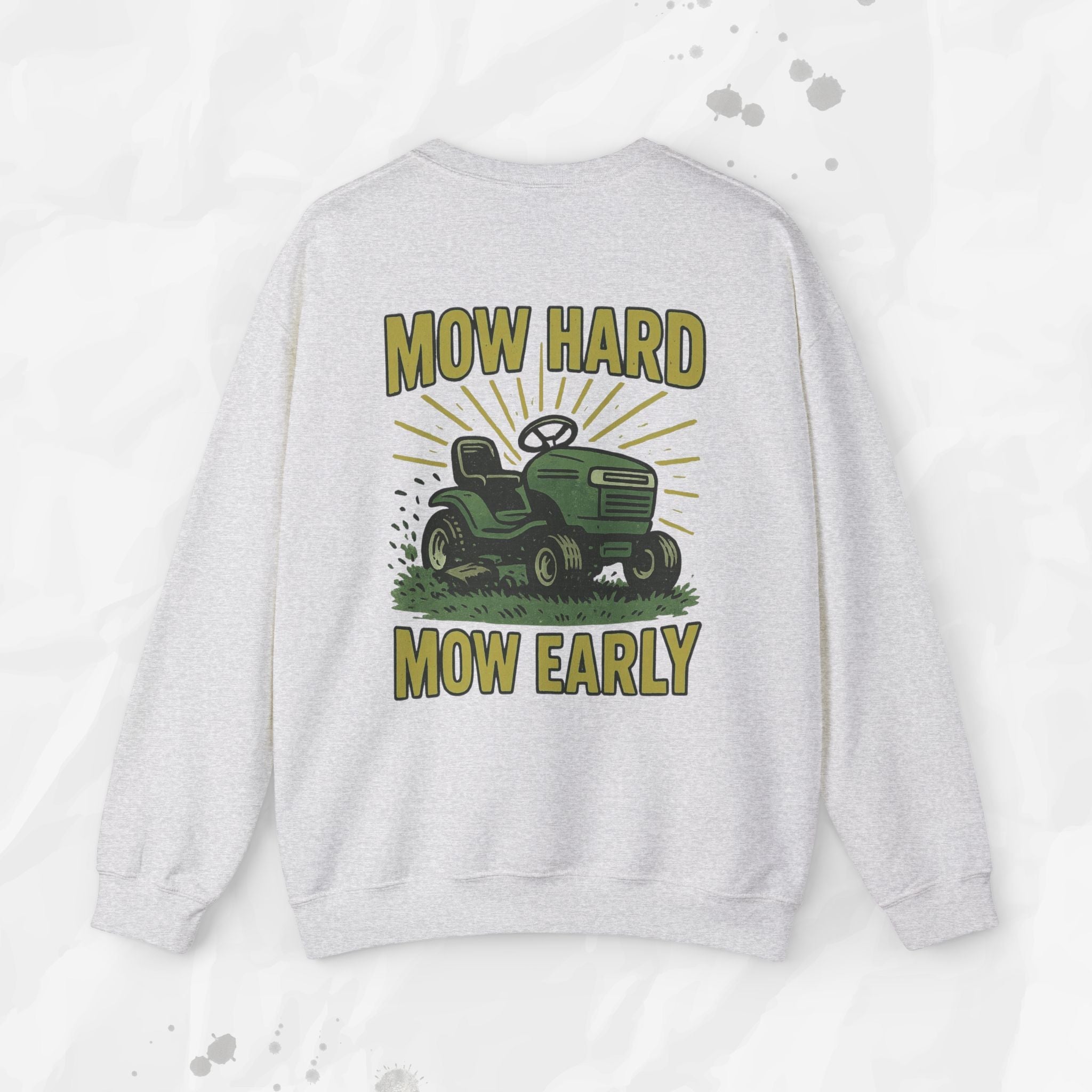 Mow Hard Mow Early - Crewneck Sweatshirt