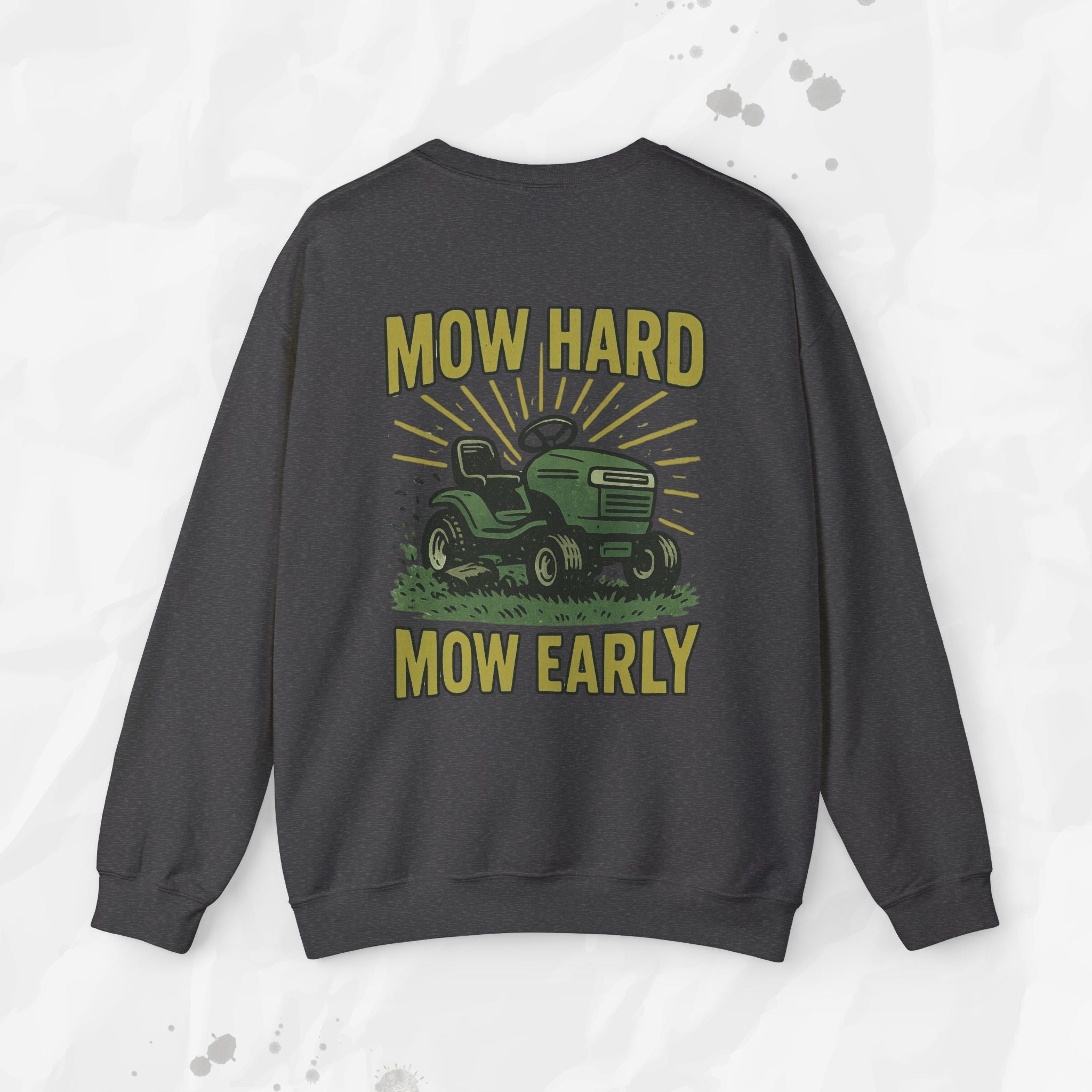 Mow Hard Mow Early - Crewneck Sweatshirt