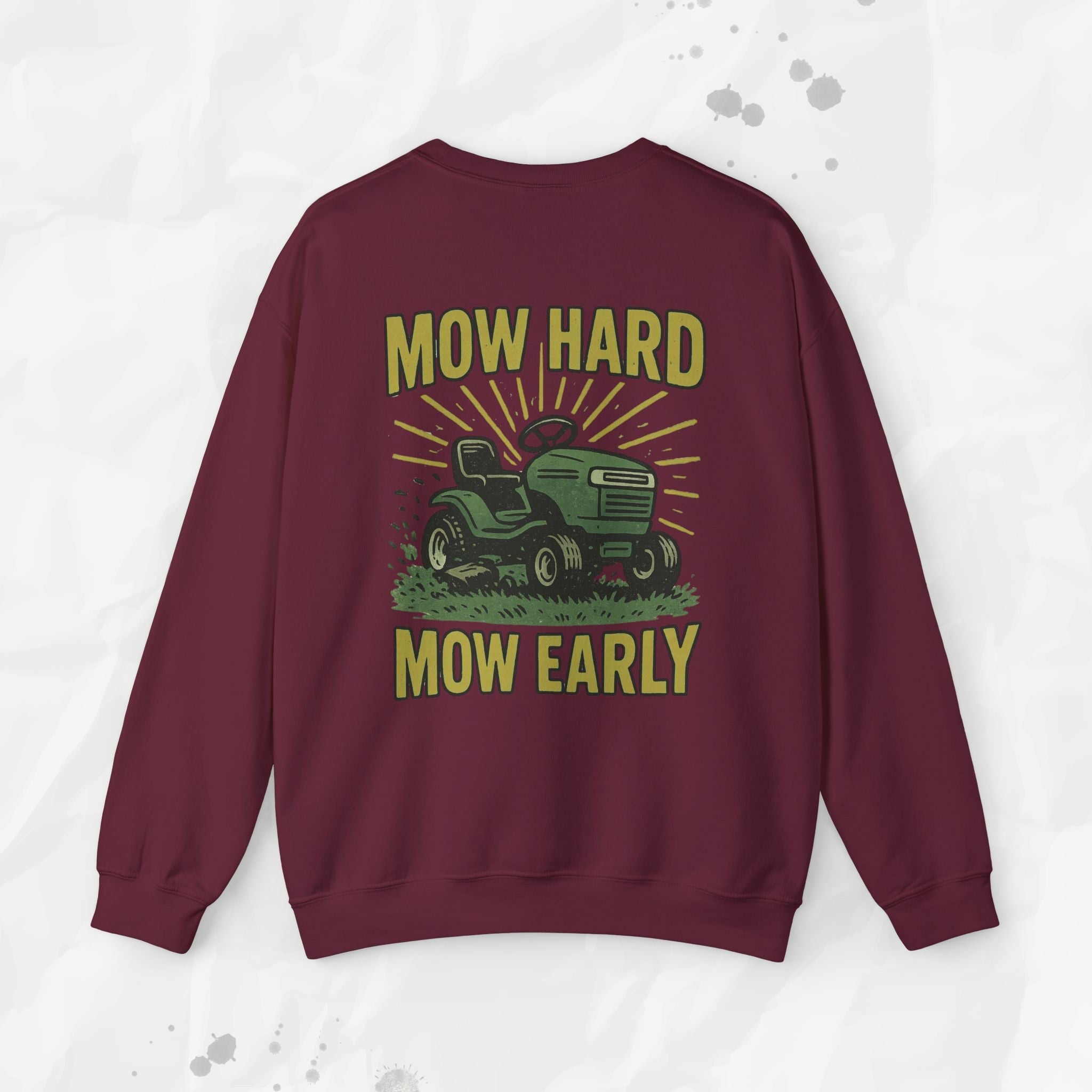 Mow Hard Mow Early - Crewneck Sweatshirt