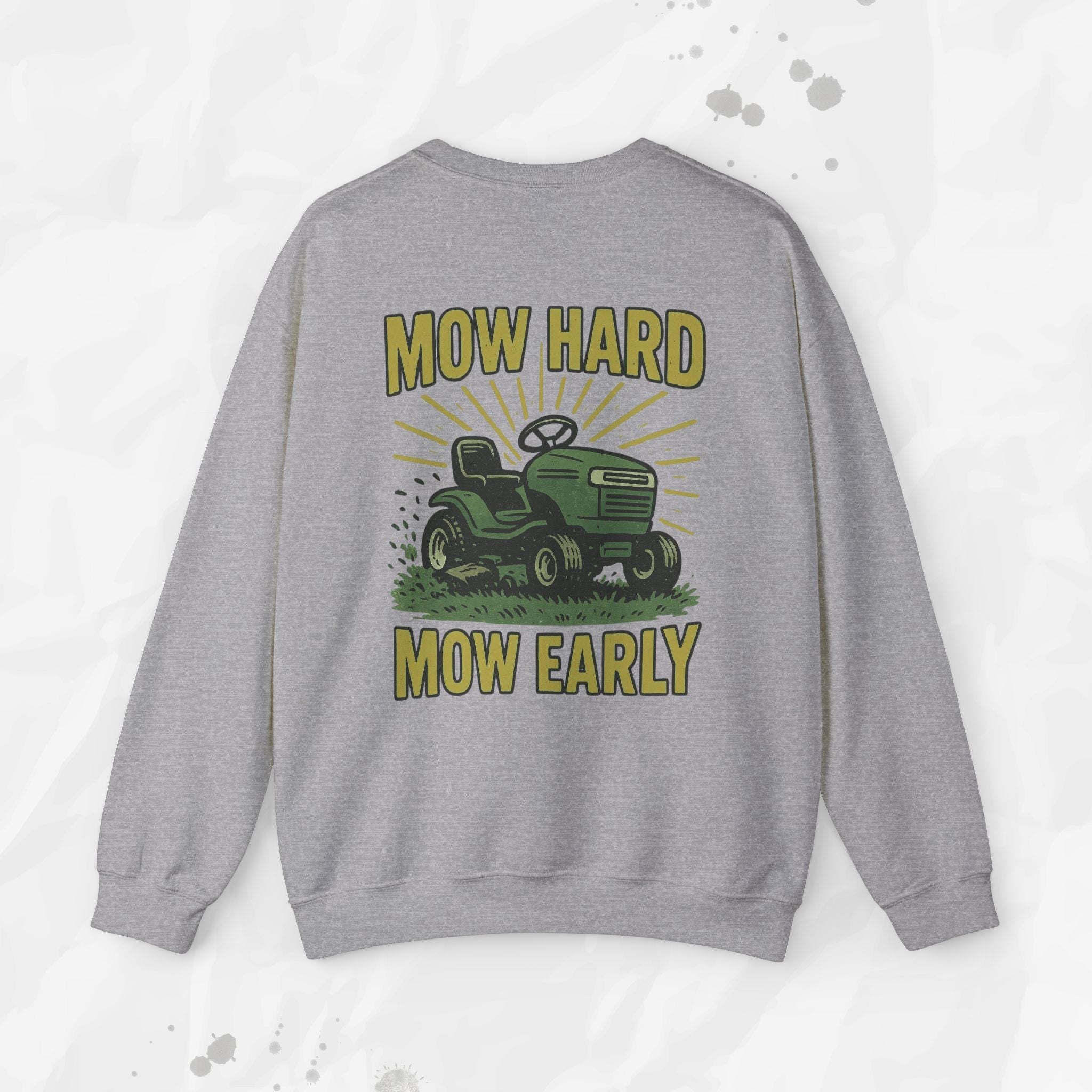 Mow Hard Mow Early - Crewneck Sweatshirt